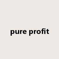 pure profit是什么意思
