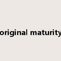 original maturity是什么意思