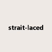 strait-laced是什么意思