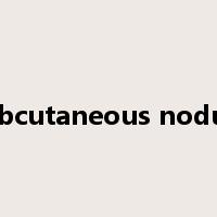 subcutaneous nodule是什么意思