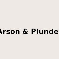 Arson & Plunder是什么意思
