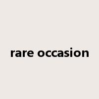 rare occasion是什么意思
