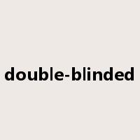 double-blinded是什么意思