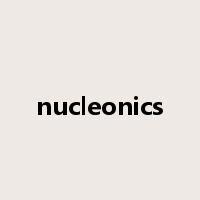 nucleonics是什么意思