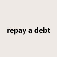 repay a debt是什么意思