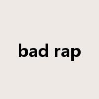 bad rap是什么意思