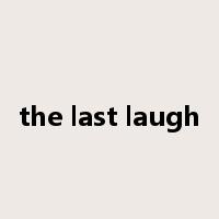 the last laugh是什么意思
