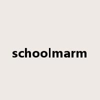 schoolmarm是什么意思