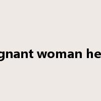 pregnant woman health是什么意思