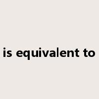 is equivalent to是什么意思
