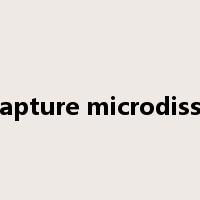 laser capture microdissection是什么意思