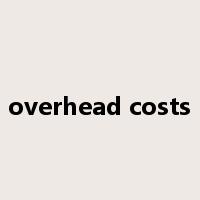 overhead costs是什么意思