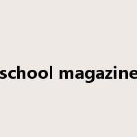 school magazine是什么意思