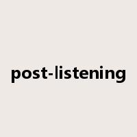 post-listening是什么意思