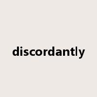discordantly是什么意思