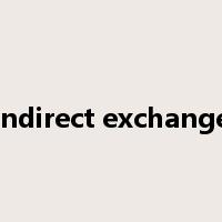 indirect exchange是什么意思