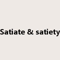 Satiate & satiety是什么意思