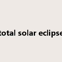 total solar eclipse是什么意思