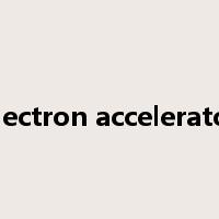 electron accelerator是什么意思