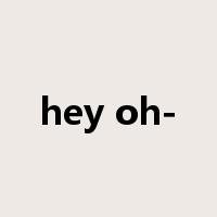 hey oh-是什么意思