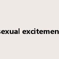 sexual excitement是什么意思