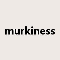murkiness是什么意思