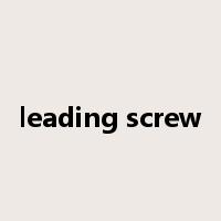 leading screw是什么意思