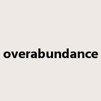 overabundance是什么意思