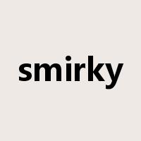 smirky是什么意思