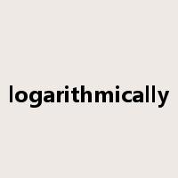 logarithmically是什么意思