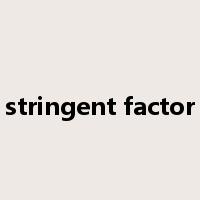 stringent factor是什么意思