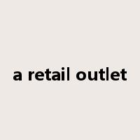 a retail outlet是什么意思