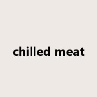 chilled meat是什么意思