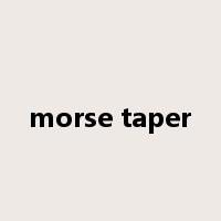 morse taper是什么意思