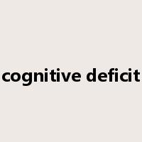 cognitive deficit是什么意思