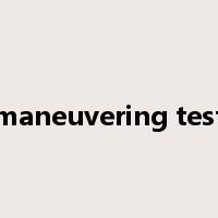 maneuvering test是什么意思