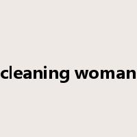 cleaning woman是什么意思