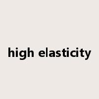 high elasticity是什么意思