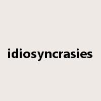 idiosyncrasies是什么意思