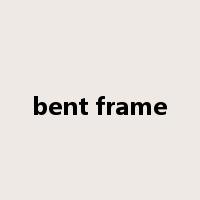 bent frame是什么意思