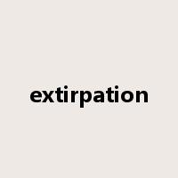 extirpation是什么意思
