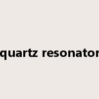 quartz resonator是什么意思