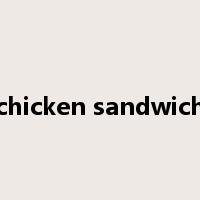 chicken sandwich是什么意思