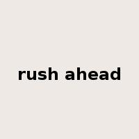rush ahead是什么意思