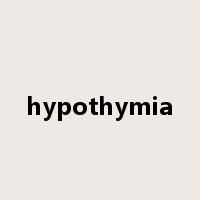 hypothymia是什么意思