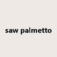 saw palmetto是什么意思