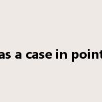 as a case in point是什么意思
