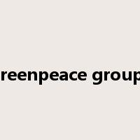 greenpeace groups是什么意思