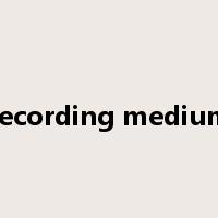 recording medium是什么意思