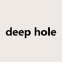 deep hole是什么意思